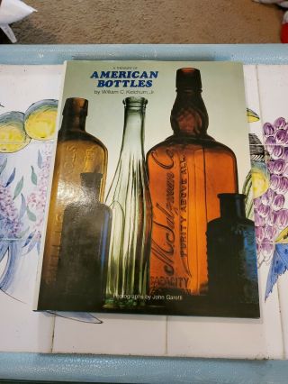 A Treasury Of American Bottles 1975 William Ketchum Jr.  Hard Cover Dust Jacket