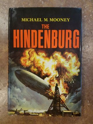 The Hindenburg By Michael M.  Mooney 1972 Illustrated Hardcover