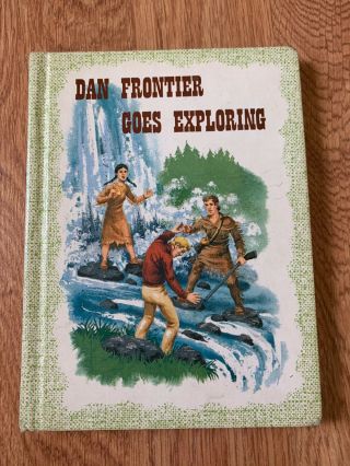 Dan Frontier Goes Exploring William Hurley Jack Boyd Benefic Press Hc 1963