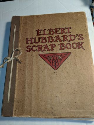 “elbert Hubbard’s Scrap Book” Roycrofter Edition 1923 With Purchase Inv
