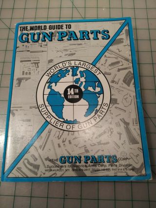 The World Guide To Gun Parts By The Gun Parts Corp.  14th Ed.