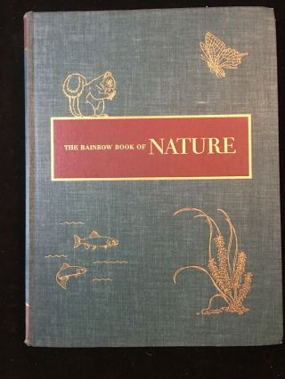 The Rainbow Book Of Nature By Donald Peattie First Edition 1957 Cond.