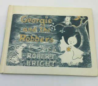 Vintage Book : Georgie And The Robbers Robert Bright 1963 Book Club Edition Hc
