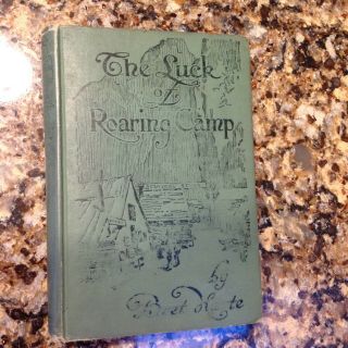 The Luck Of Roaring Camp By Bret Harte 1899 Hardcover Rare