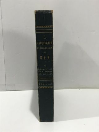 The Illustrated Encyclopedia Of Sex By Dr.  Willy - Vintage (c) 1950 Hardcover