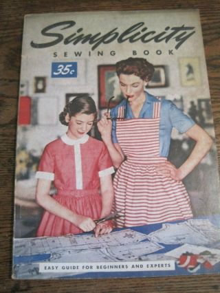 Vtg 1954 Simplicity Sewing Book Easy Guide For Beginners & Experts - Softcover