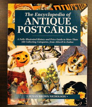 The Encyclopedia Of Antique Postcards Fully Illustrated History Nicholson