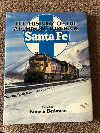 The History Of The Atchison,  Topeka,  & Santa Fe - Berkman