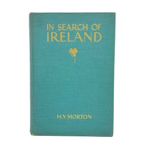 In Search Of Ireland By H.  V.  Morton 1936