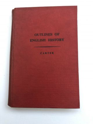 Outlines Of English History By George Carter Revised Edition H/b Book 1953