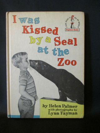 I Was Kissed By A Seal At The Zoo By Helen Palmer Photographs Lynn Fayman 1962