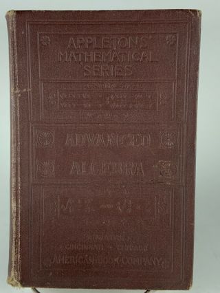 Appleton’s Mathematical Series Advanced Algebra 1889 Hardcover