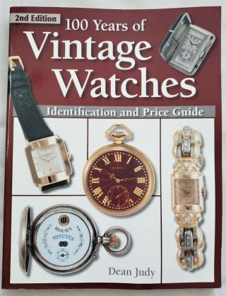 100 Years Of Vintage Watches By Dean Judy (2004,  Trade Paperback,  Revised.