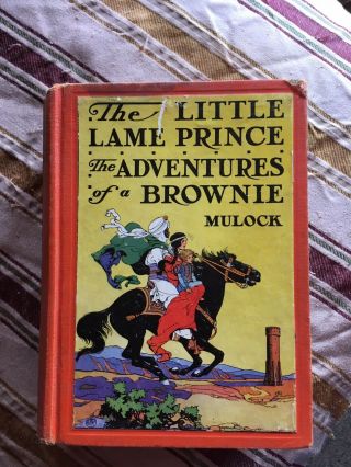 The Little Lame Prince The Adventures Of A Brownie Mulock Hardcover 1928