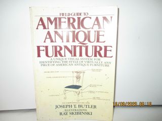 Field Guide To American Antique Furniture : A Unique Visual System For.
