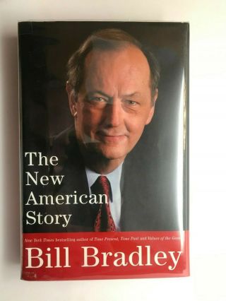 The American Story Signed By Bill Bradley,  Politics,  America,  History Hcdj