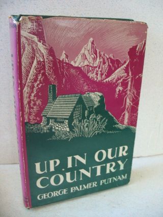 Up In Our Country By George P.  Putnam; 1950 Novel In High Sierras Mt.  Whitney