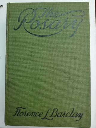 The Rosary By Florence L.  Barclay Antique Hardcover Book 1910 Copyright