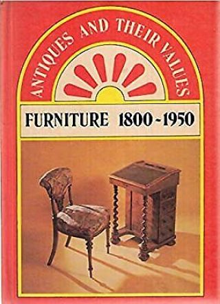 Furniture: 1800 - 1950 (antiques & Their Values S. ),  Curtis,  Tony,  Used; Good Book