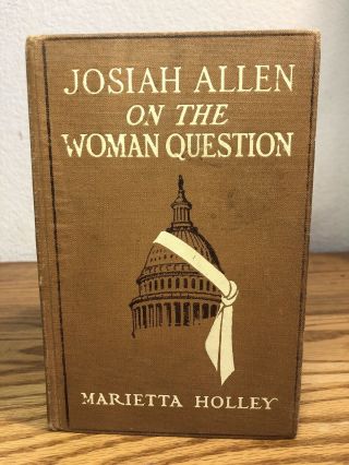 Josiah Allen On The Woman Question By Marietta Holley C.  1914 Decorative Hb