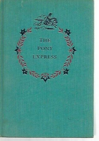 N2 - The Pony Express By Samuel Hopkins Adams - 1950 Landmark Illustrated Hc