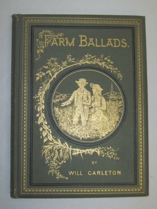 Farm Ballads By Will Carleton,  Lovely Book,  1882