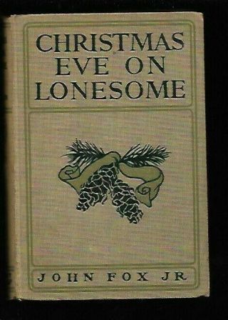 Bx1 - Vintage 1904 1st Edition - Christmas Eve On Lonesome By John Fox Jr.