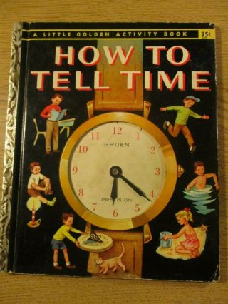 How To Tell Time A Little Golden Activity Book 285 1957 Later Edition " D ".