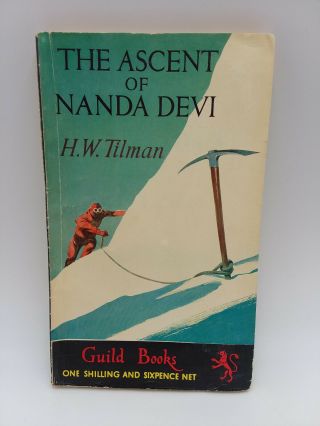 H.  W.  Tilman The Ascent Of Nanda Devi Vintage 1949 1st Prtg Pb In Dustjacket