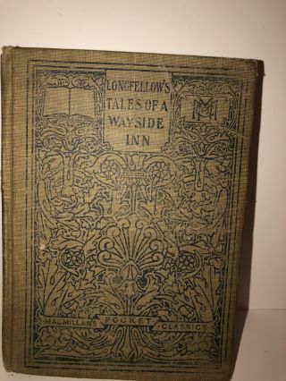 Vintage Longfellow’s Tales Of A Wayside Inn Hardcover Book 1907
