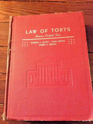 Cases And Materials On The Law Of Torts By Seavey,  Keeton,  And Keeton (1964)