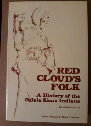Red Clouds Folk History Of The Oglala Sioux Indians By George Hyde 1976 4th P Sc