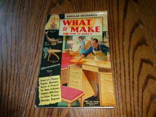 Antique 1950 Popular Mechanics What To Make And How To Make It Woodworking