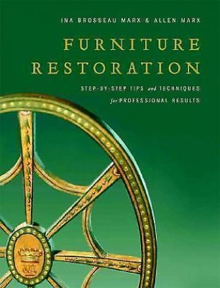 Furniture Restoration: Step - By - Step Tips And Techniques For Professional Result
