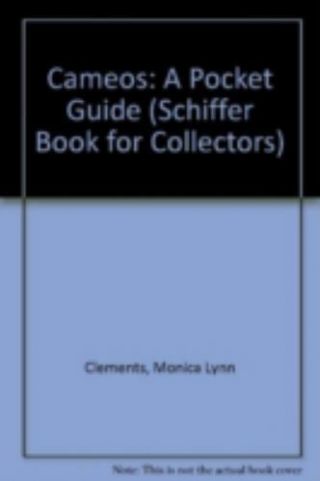 Cameos: A Pocket Guide With Values (a Schiffer Book For Collecto.  9780764307379