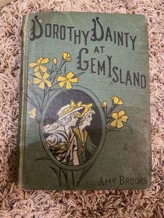 1920 Dorothy Dainty At Gem Island By Amy Brooks Decorated Antique Book Guc