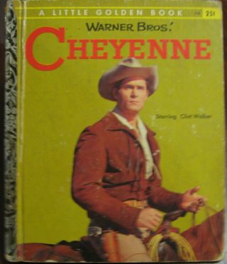 Warner Bros.  Cheyenne A Little Golden Book Starring Clint Walker 1958