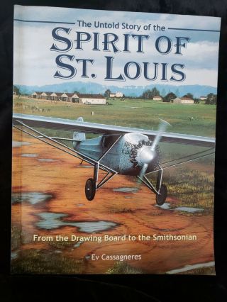 The Untold Story Of The Spirit Of St.  Louis - Ev Cassagneres - Signed First - 2002