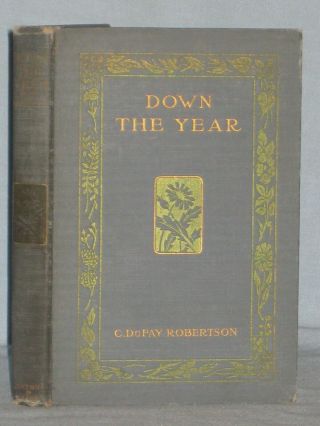 1914 Book Down The Year By C.  Dufay Robertson