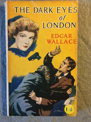 The Dark Eyes Of London By Edgar Wallace.  Ward Lock.  No Date.  Paperback Good