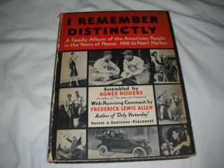 Vintage Book I Remember Distinctly A Family Album Of American People 1918 - 1941