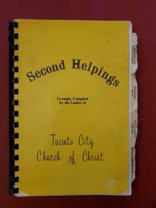 Second Helpings Cookbook Jacinto City Church Of Christ Houston Texas 1982