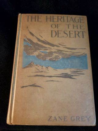Zane Grey - The Heritage Of The Desert 1910 Grosset & Dunlap