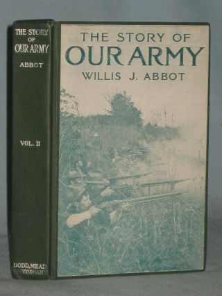 1916 Book The Story Of Our Army Vol.  Ii By Willis John Abbot