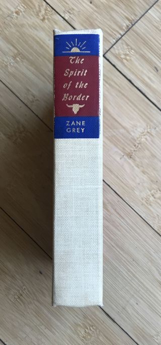 Zane Grey The Spirit Of The Border Copyright 1906 Vintage Hardcover Novel