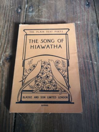 The Song Of Hiawatha By H.  W.  Wordsworth Longfellow.  Blackie And Son Ltd.