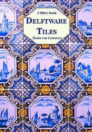 Delftware Tiles (shire Album) - Book Lemmen,  Hans Van