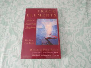 Signed By Author Trace Elements William Pitt Root Poetry Book The First Five Bks