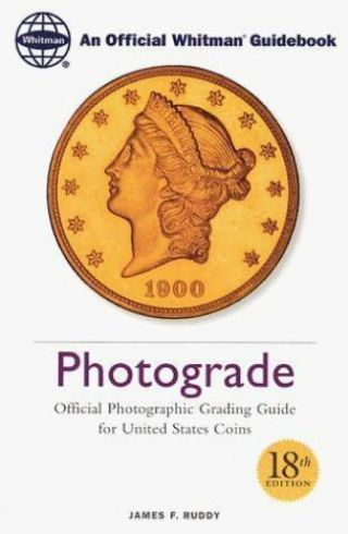 Photograde : Official Photographic Grading Guide For United States Coins By.