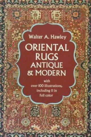 Oriental Rugs,  Antique And Modern.  By Hawley,  Walter Augustus